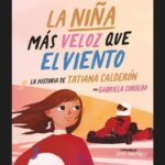 Tatiana Calderón presenta: “La niña más veloz que el viento”