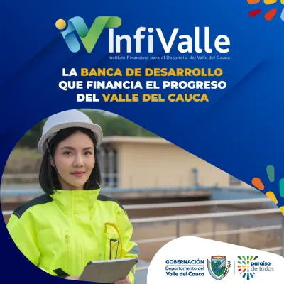 Anuncio: La banca del desarollo que financia los proyectos de nuestra región - Infivalle